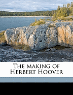 The Making of Herbert Hoover Volume 2