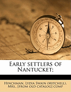 Early Settlers of Nantucket;