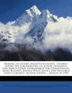 Hearing on Export Promotion Efforts: Hearing Before the Subcommittee on Export Expansion and Agricultural Development the Committee on Small Business, United States Senate, One Hundred Third Congress, Second Session ... March 30, 1994