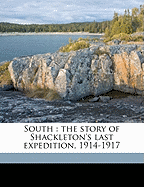 South: The Story of Shackleton's Last Expedition 1914-1917
