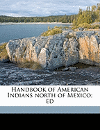 Handbook of American Indians North of Mexico; Ed Volume 1