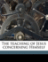 The Teaching of Jesus Concerning Himself