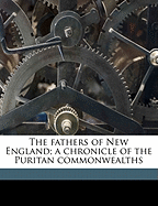 The Fathers of New England: A Chronicle of the Puritan Commonwealths
