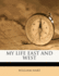 My Life East and West