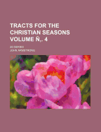 Tracts for the Christian Seasons Volume . 4; 2D Series