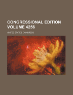 Congressional Edition Volume 4256
