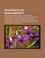 Geografio de Nordameriko: Dezertoj En Nordameriko, Duoninsuloj En Nordameriko, Geografio de Kanado, Geografio de Karibio, Geografio de Meksiko, Gla Eroj En Nordameriko, Lagoj En Nordameriko, Riveroj En Nordameriko, Grandaj Lagoj, Kariba Maro