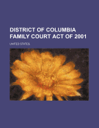 District of Columbia Family Court Act of 2001