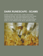 Dark Runescape - Scams: Extinct Scams, Item Scams, Luring, Non-Scams, Password Scams, 1004 Coin Scam, Black Hole Scam, Chaos Druid Lure, Draynor ... Scam, Guthix armour scam, Metal Smithing Sc Source: Wikia