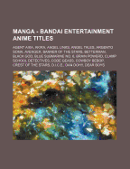 Manga - Bandai Entertainment titles: Bandai Entertainment anime titles, Bandai Entertainment manga titles, Agent Aika, Akira, Angel Links, Angel ... God, Blue Submarine No. 6, Brain Powerd, C Source: Wikia