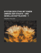 System Der Ethik Mit Einem Umriss Der Staats- Und Gesellschaftslehre (1)
