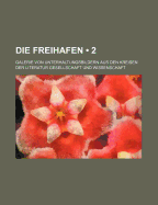 Die Freihafen (1, No. 1); Galerie Von Unterhaltungsbildern Aus Den Kreisen Der Literatur Gesellschaft Und Wissenschaft
