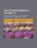 The Atlantic Monthly Volume 18