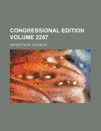 Congressional Edition Volume 2287