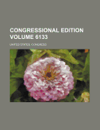 Congressional Edition Volume 6133