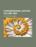Congressional Edition Volume 5893