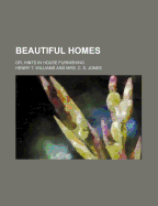 Beautiful Homes; Or, Hints in House Furnishing