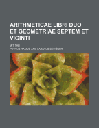 Arithmeticae Libri Duo Et Geometriae Septem Et Viginti; Mit Tab