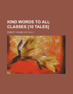 Kind Words to All Classes [10 Tales]