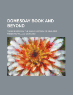 Domesday Book and Beyond: Three Essays in the Early History of England