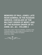 Memoirs of Paul Jones, Late Rear-admiral in the Russian Service, Chevalier of the Military Order of