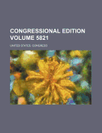 Congressional Edition Volume 5821