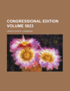 Congressional Edition Volume 5823
