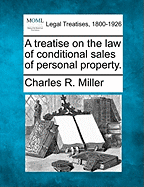 A Treatise on the Law of Conditional Sales of Personal Property