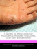 A Guide to Dermatology Including History, Therapies, and Skin Conditions