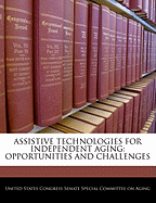 Assistive Technologies for Independent Aging: Opportunities and Challenges