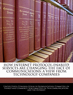 How Internet Protocol-Enabled Services Are Changing the Face of Communications: A View from Government Officials