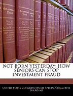 Not Born Yesterday: How Seniors Can Stop Investment Fraud