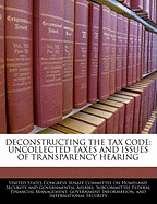 Deconstructing the Tax Code: Uncollected Taxes and Issues of Transparency: Hearing Before the Federal Financial Management