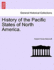 History of the Pacific States of North America. Volume XVIII