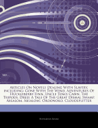Articles on Novels Dealing with Slavery, Including: Gone with the Wind, Adventures of Huckleberry Finn, Uncle Tom's Cabin, the Tripods, Dred: A Tale of the Great Dismal Swamp, Absalom, Absalom!, Oroonoko, Cloudsplitter