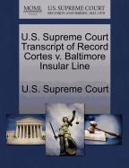 U.S. Supreme Court Transcript of Record Cortes V. Baltimore Insular Line