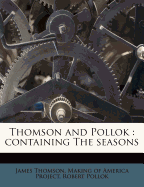 Thomson and Pollok: Containing the Seasons