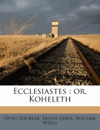 Ecclesiastes: Or, Koheleth