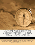 Critical and Exegetical Commentary on the New Testament, Volume 11...
