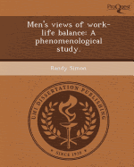 Men's Views of Work-Life Balance: A Phenomenological Study.