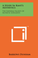 A Study in Kant's Aesthetics: The Universal Validity of Aesthetic Judgments