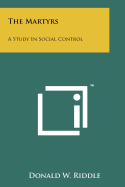 The Martyrs: A Study in Social Control