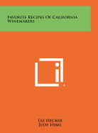 Favorite Recipes of California Winemakers
