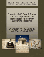 Cornett V. Swift Coal & Timber Co U.S. Supreme Court Transcript of Record with Supporting Pleadings