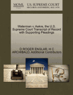 Waterman V. Aakre, the U.S. Supreme Court Transcript of Record with Supporting Pleadings