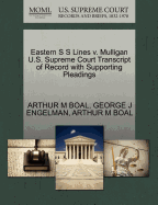 Eastern S S Lines V. Mulligan U.S. Supreme Court Transcript of Record with Supporting Pleadings