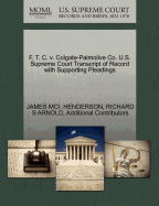 F. T. C. V. Colgate-Palmolive Co. U.S. Supreme Court Transcript of Record with Supporting Pleadings