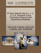 El Paso Natural Gas Co. V. U. S. U.S. Supreme Court Transcript of Record with Supporting Pleadings