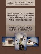 Levin Service Co. V. Davidson Excavating, Inc. U.S. Supreme Court Transcript of Record with Supporting Pleadings