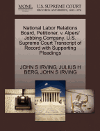 National Labor Relations Board, Petitioner, V. Alpers' Jobbing Company. U.S. Supreme Court Transcript of Record with Supporting Pleadings